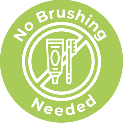 No Brushing Needed